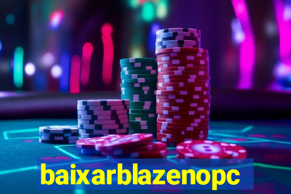 baixarblazenopc