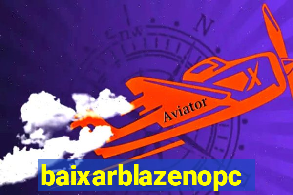 baixarblazenopc