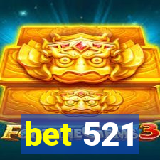 bet 521