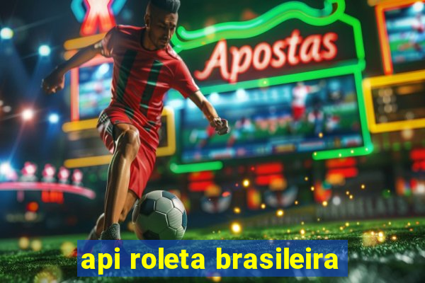 api roleta brasileira