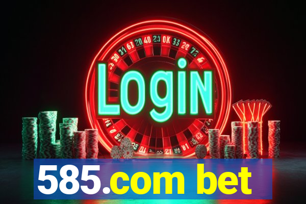 585.com bet