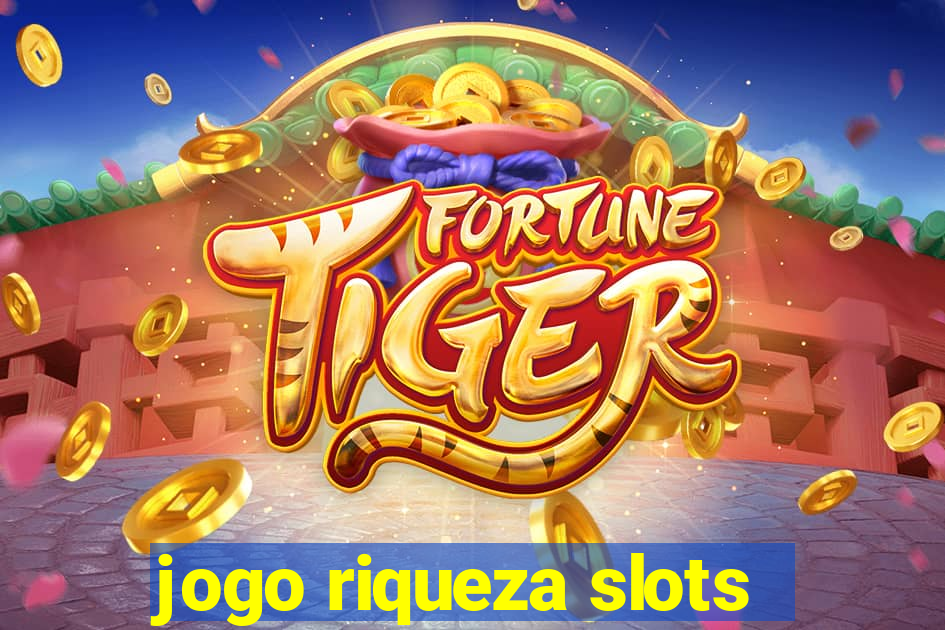 jogo riqueza slots