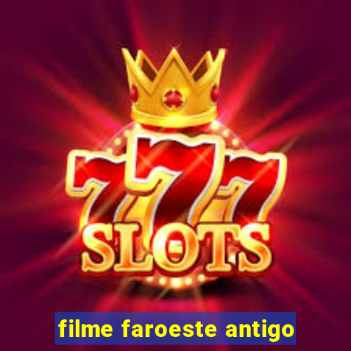 filme faroeste antigo