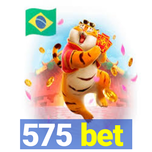 575 bet