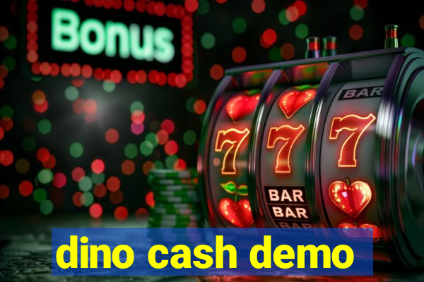 dino cash demo