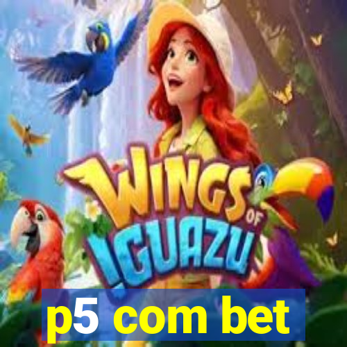 p5 com bet