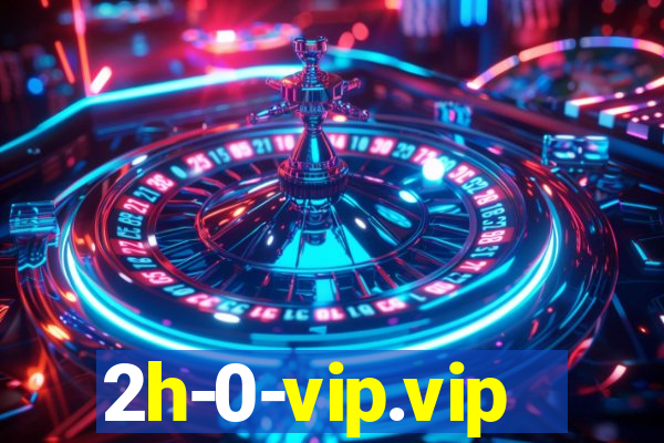 2h-0-vip.vip