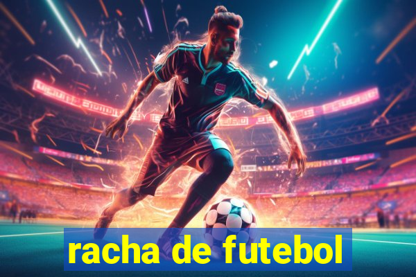 racha de futebol