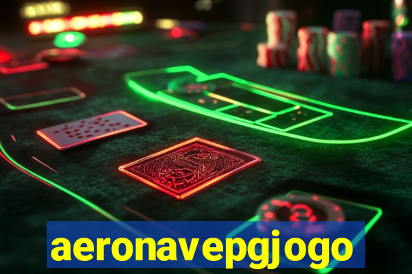 aeronavepgjogo