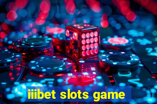 iiibet slots game