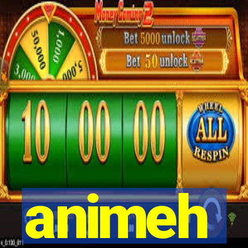 animeh