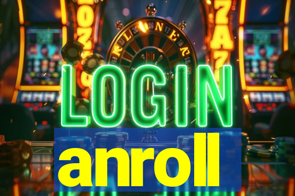 anroll