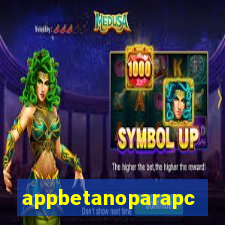 appbetanoparapc