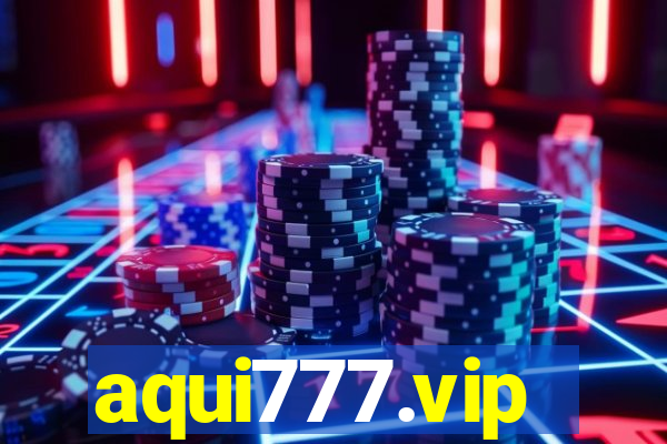 aqui777.vip