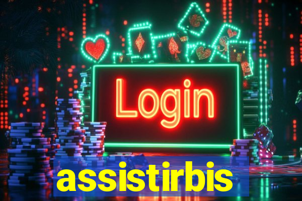 assistirbis