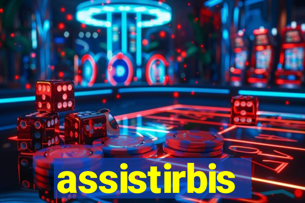 assistirbis