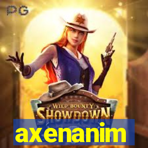 axenanim