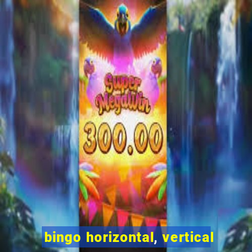 bingo horizontal, vertical