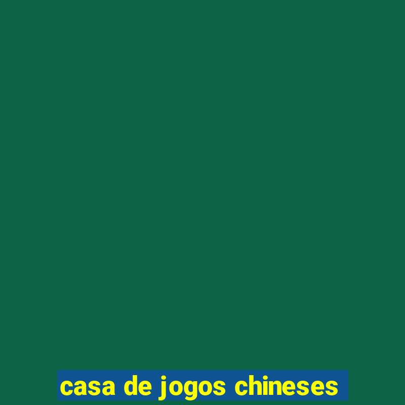 casa de jogos chineses