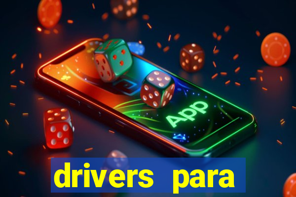 drivers para windows 7 64 bits