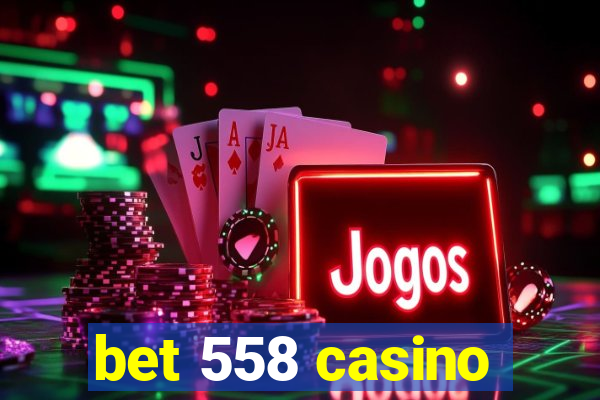 bet 558 casino