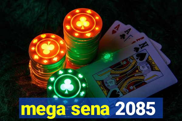 mega sena 2085