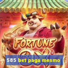 585 bet paga mesmo