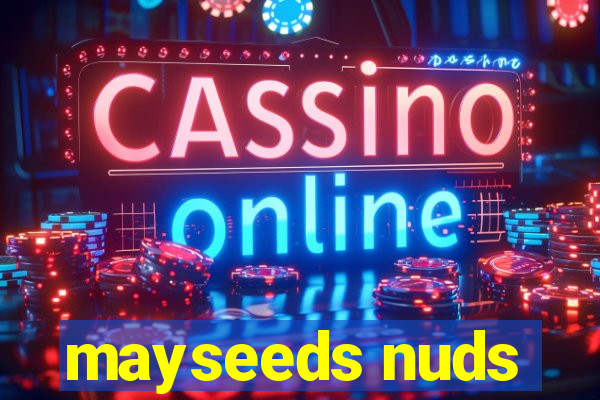 mayseeds nuds