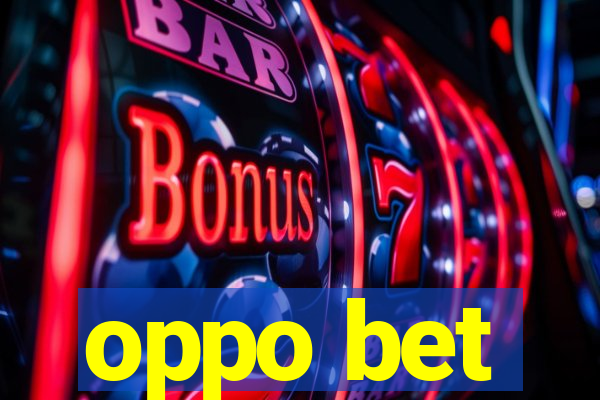 oppo bet