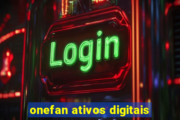 onefan ativos digitais