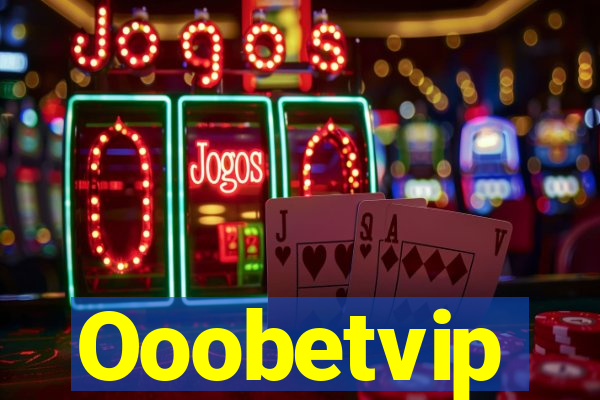 Ooobetvip