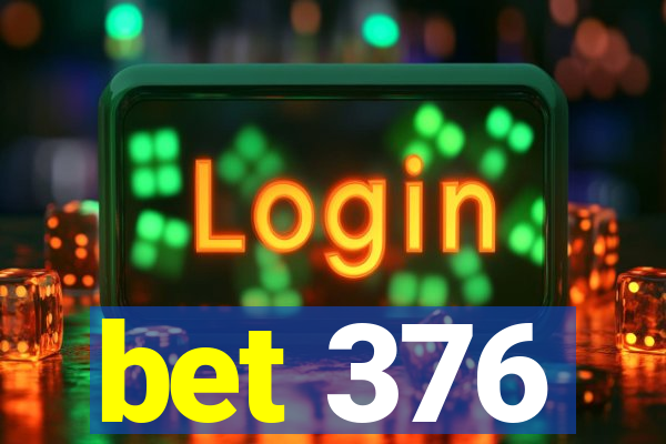 bet 376