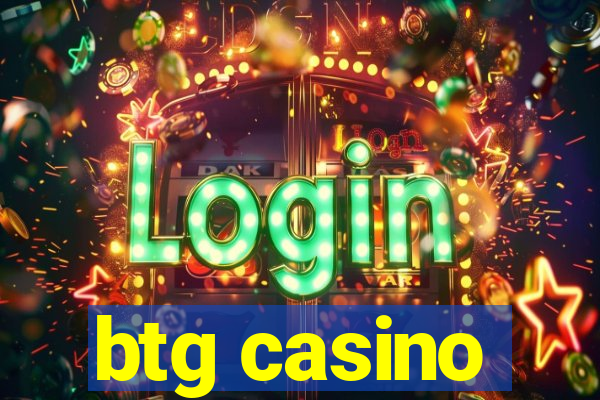 btg casino