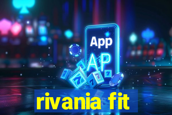 rivania fit