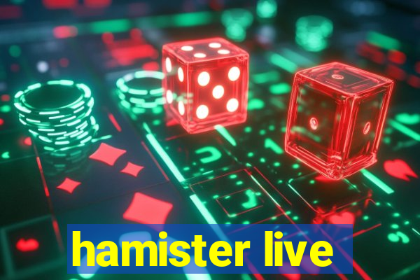 hamister live