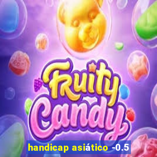 handicap asiático -0.5