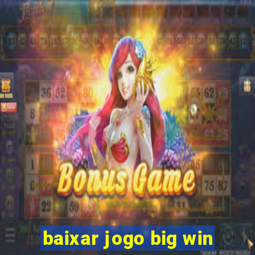 baixar jogo big win