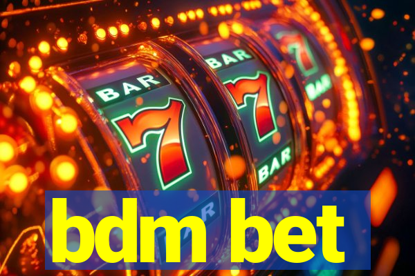 bdm bet