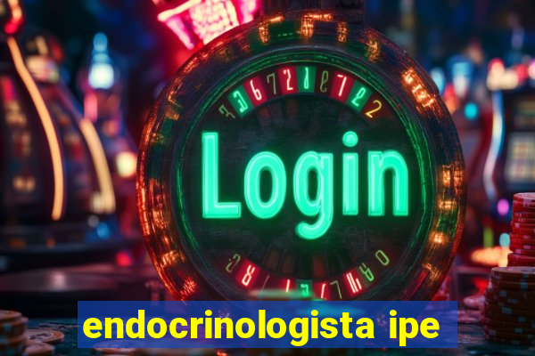 endocrinologista ipe