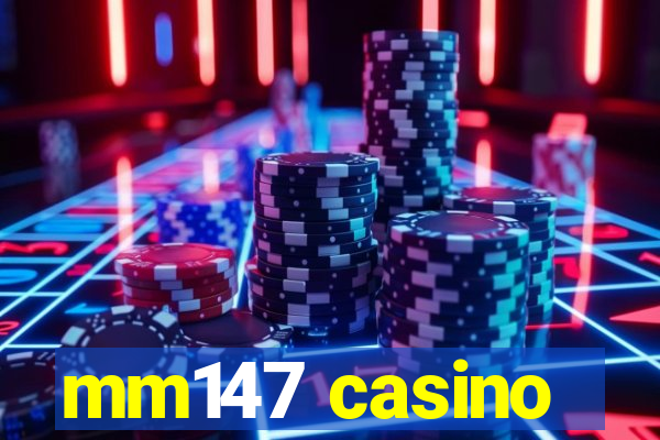 mm147 casino