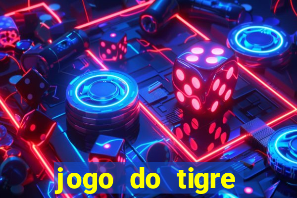 jogo do tigre plataforma chinesa