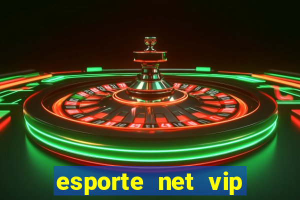 esporte net vip bet apostas