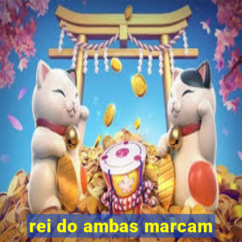 rei do ambas marcam