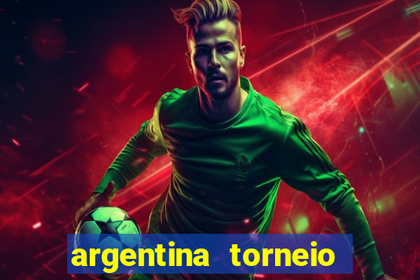 argentina torneio betano tabela