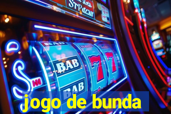 jogo de bunda