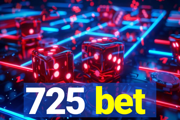 725 bet