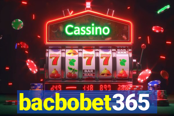 bacbobet365