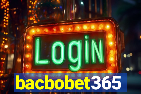 bacbobet365