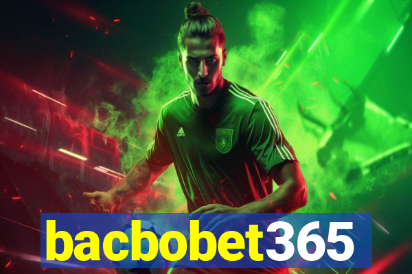 bacbobet365