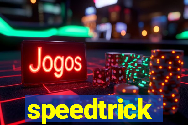 speedtrick